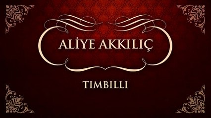 Aliye Akkılıç - Tımbıllı (45'lik)