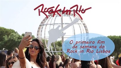 Confira como foi o primeiro fim de semana do Rock in Rio Lisboa 2018