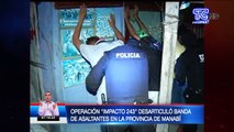 Operación “Impacto 243” desarticuló banda de asaltantes en la provincia de Manabí