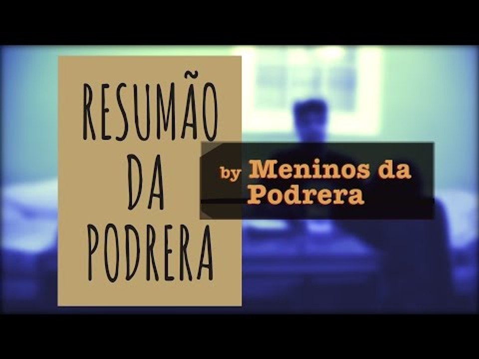 Resumão da Podrera - #01
