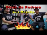 Dicas da Podrera - Luiz Mazetto (Nós Somos a Tempestade / Basalt) - SE02E24