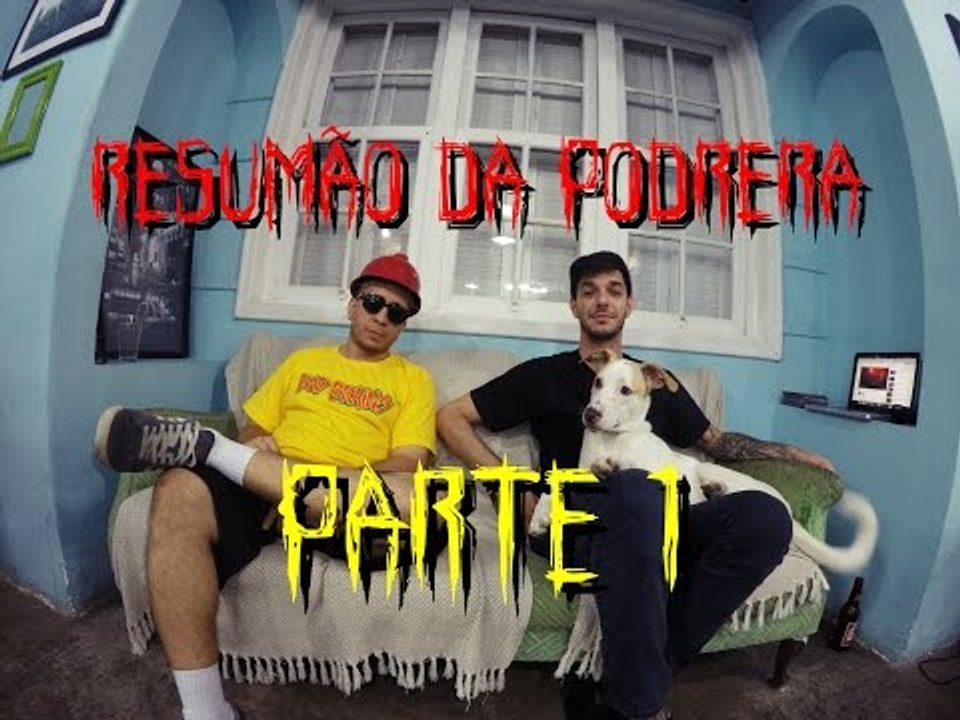 Resumão da Podrera - #03 (Parte 1)