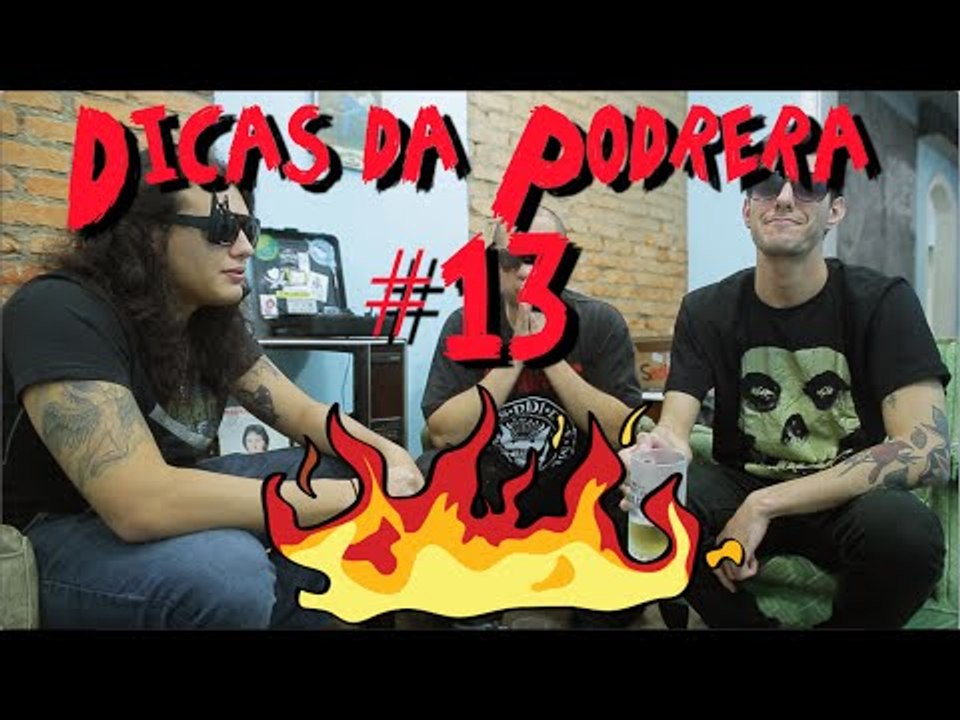 Dicas da Podrera #13 - Ian Bueno (Mattilha)