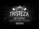Tristeza do Testa - Humanidade, Revide + #PromoMonstro - S02E03