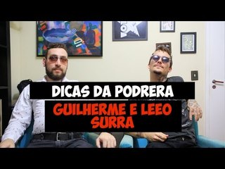 Dicas da Podrera - Gui + Leeo (Surra) - S03E05