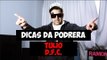 Dicas da Podrera - Tulio (DFC) - S03E33