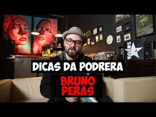 Dicas da Podrera - Bruno Peras (Running Like Lions/Dinamite Club/Gabriel Thomaz Trio) - S02E21