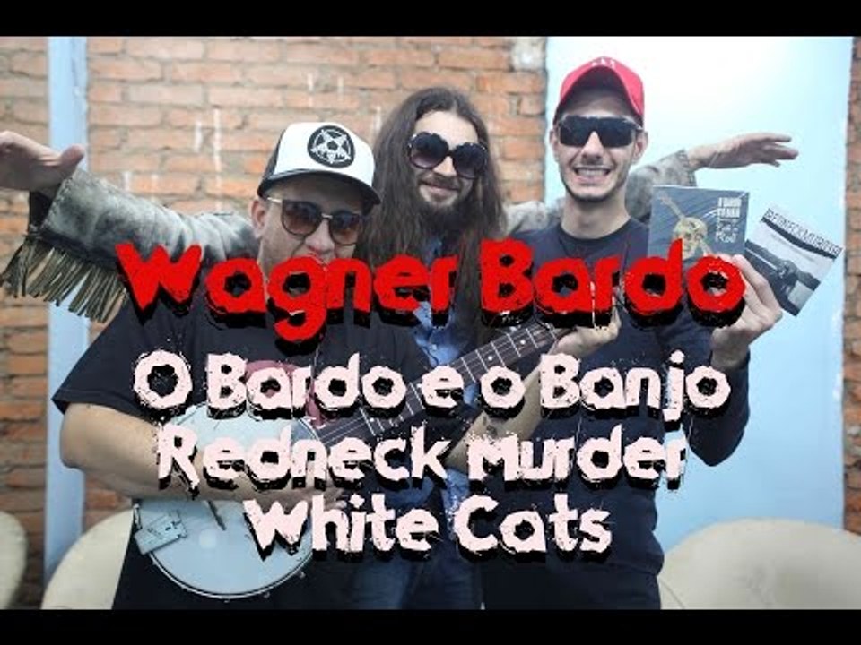 Meninos da Podrera - Wagner Bardo (O Bardo e o Banjo, Redneck Murder, White Cats) - SE02E28