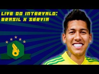 LIVE DO INTERVALO - BRASIL X SÉRVIA