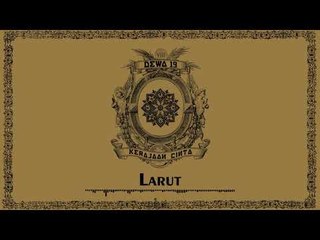 DEWA 19 - Larut (Official Audio)