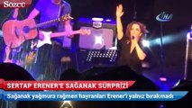 Sertab Erener'e sağanak sürprizi