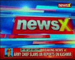 Army Commandet Lt Gen AK Bhatt speaks to NewsX, says there will be no change in army operations