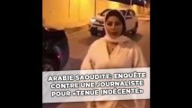 Arabie saoudite: Enquête contre une journaliste pour «tenue indécente»