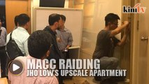 MACC raiding Jho Low's upscale apartment