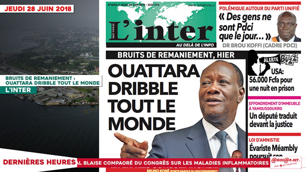 Le Titrologue du 28 Juin 2018 : Bruits de remaniement, Ouattara dribble tout le monde
