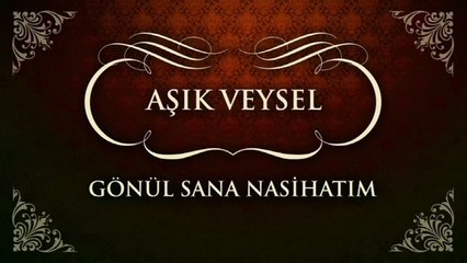 Aşık Veysel - Gönül Sana Nasihatım (45'lik)