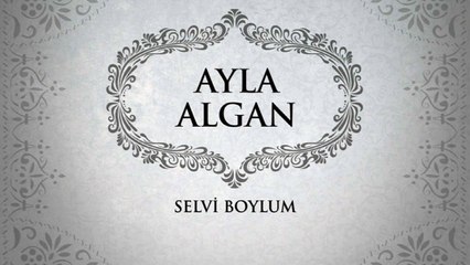 Ayla Algan - Selvi Boylum (45'lik)