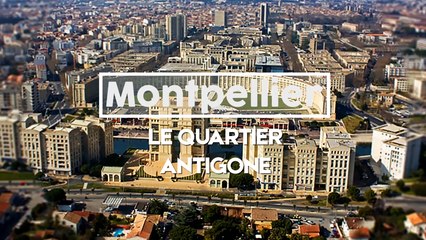 Montpellier : Le quartier Antigone