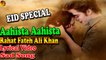 Aahista Aahista | Rahat Fateh Ali Khan | Lyrical Video | Sad Song