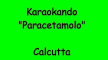 Karaoke Italiano - Paracetamolo - Calcutta ( Testo )
