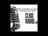 UML River Hawks Men's Ice Hockey Head Coach Norm Bazin joins CLNS Radio