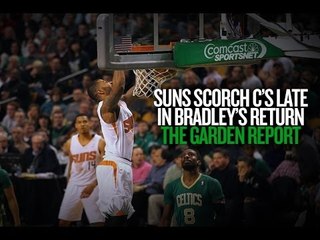 Phoenix Suns Scorch Boston Celtics Late in Avery Bradley's Return -- The Garden Report Part 1