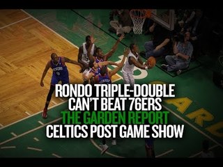 Philadelphia 76ers Get Out-Stunk by Boston Celtics -- The Garden Report Part 1
