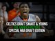 Garden Report NBA Draft Edition: Boston Celtics Pick Marcus Smart and James Young