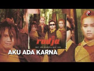 Radja - Aku Ada Karena Kau Ada (Audio Lirik)