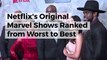 Netflix's Original Marvel Shows Ranked From Worst to Best