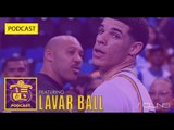 LAVAR BALL on LONZO, The LAKERS, CELTICS & NBA DRAFT 