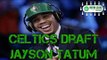 CELTICS View #3 Pick Jayson Tatum as a FUTURE NBA STAR