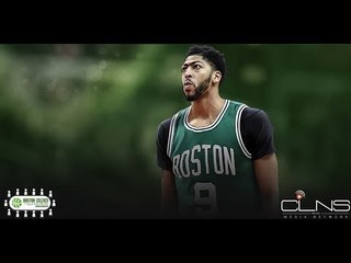 Could CELTICS Trade for ANTHONY DAVIS Down the Road? Who would AINGE need to give up?