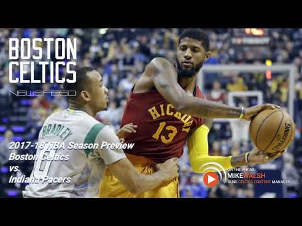 Indiana Pacers  vs. Boston Celtics: 2017-18 NBA Season Preview | Powered by CLNS Media