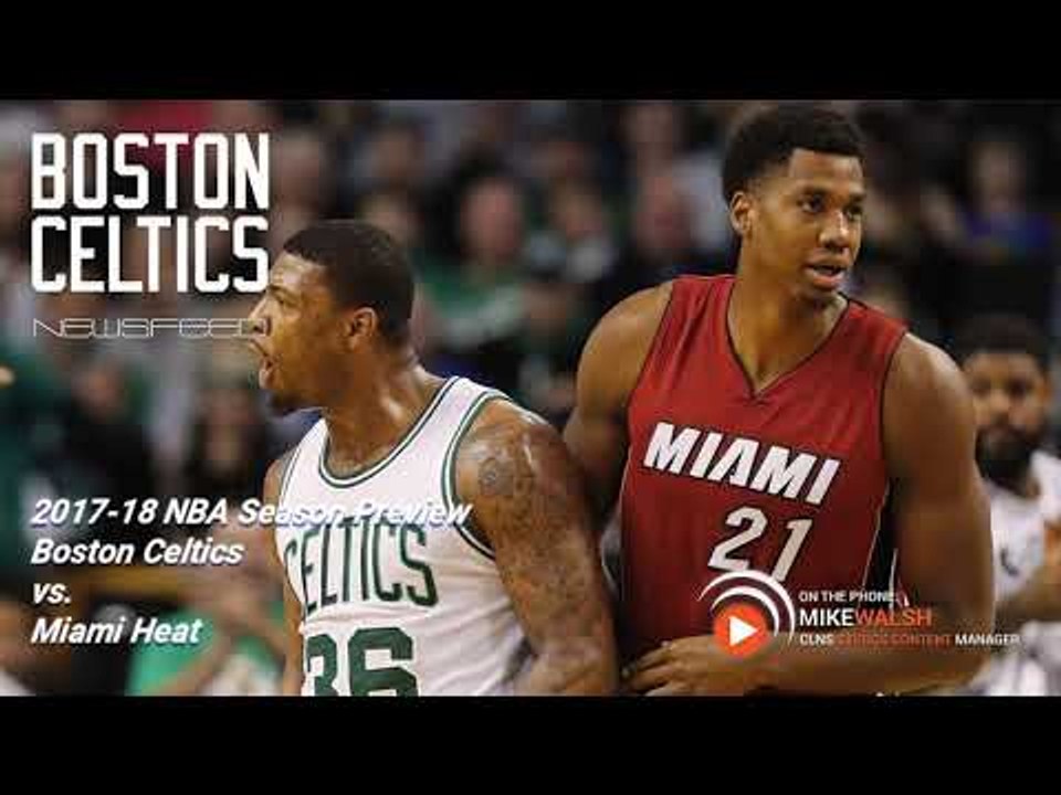 Miami Heat vs. Boston Celtics: 2017-18 NBA Season Preview | Powered by CLNS Media