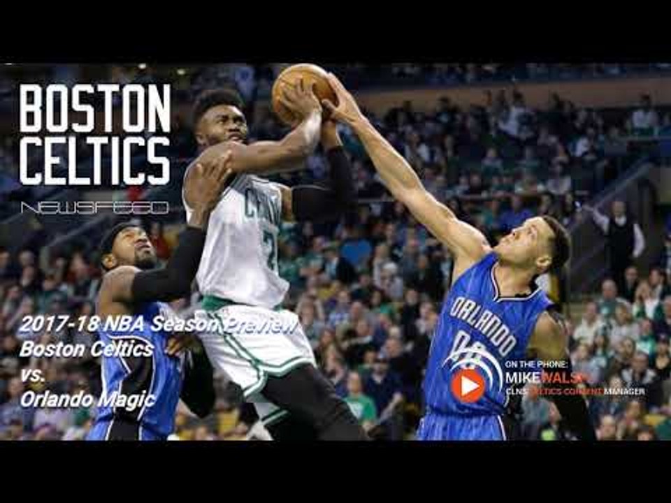 Orlando Magic vs. Boston Celtics: 2017-18 NBA Season Preview | Powered by CLNS Media