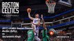 Sacramento Kings vs. Boston Celtics: 2017-18 NBA Season Preview | Powered by CLNS Media