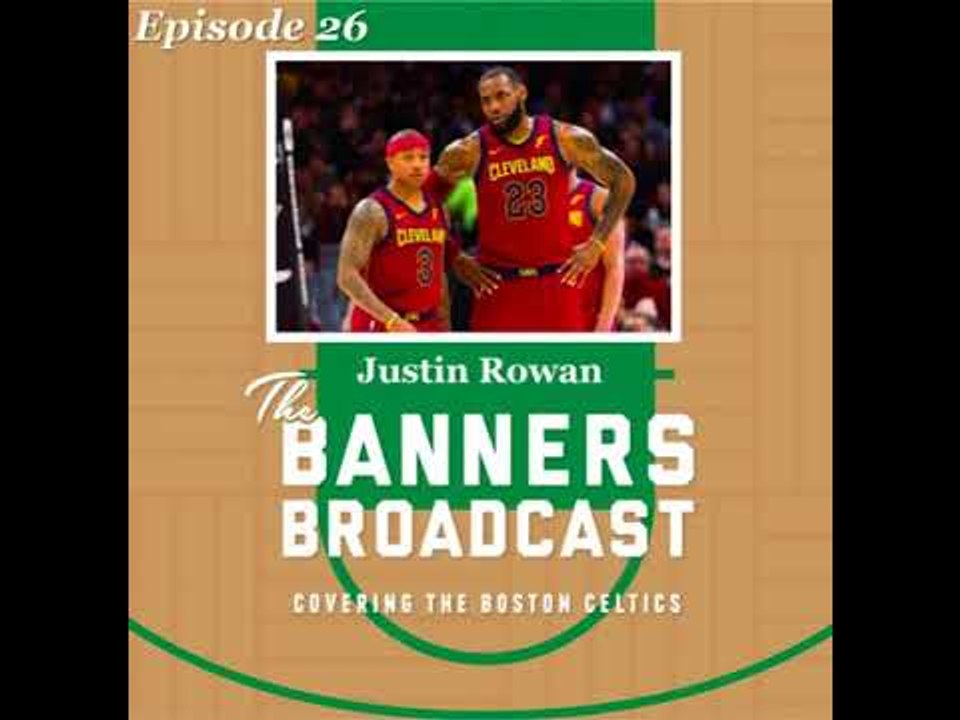 26: NBA Trade Deadline, Cavaliers and Isaiah Thomas Lakers deal | Justin Rowan | Cleveland |...