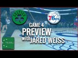 CELTICS - SIXERS Game 4 Preview w/ JARED WEISS