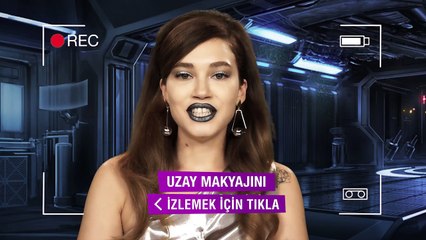Makyaj Şehirde'de Bu Hafta  Uzay Makyajı