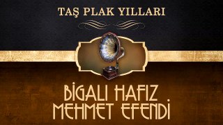 Bigalı Hafız Mehmet Efendi - Taş Plak Yılları (Full Albüm)
