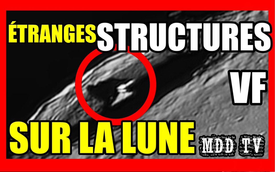 D'ETRANGES STRUCTURES SUR LA LUNE MDDTV
