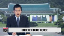 Blue House to curb plastic use, switch to eco-friendly cars
