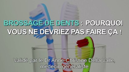 Brossage de dents : le geste à éviter