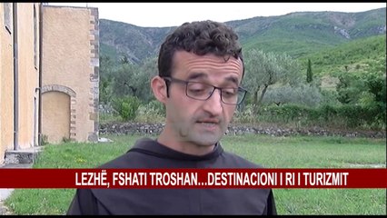 LEZHË, FSHATI TROSHAN…DESTINACIONI I RI I TURIZMIT
