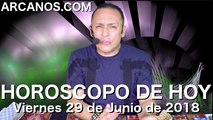 HOROSCOPO DE HOY ARCANOS Viernes 29 de Junio de 2018