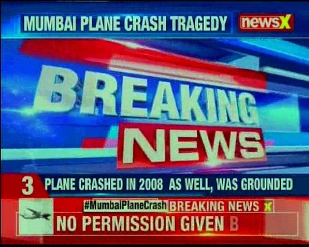 Mumbai plane crash update; aircraft wasn't certified by DGCA
