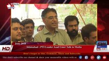 Islamabad - PTI Leader Asad Umer Talk to Media - June 2018
