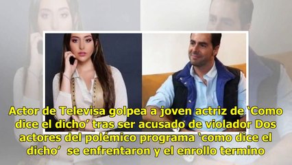 Actor de Televisa golpea a joven actriz de ‘Como dice el dicho’ tras ser acusado de violador