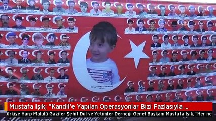 Mustafa Işık: "Kandil'e Yapılan Operasyonlar Bizi Fazlasıyla Mutlu Etmiştir"